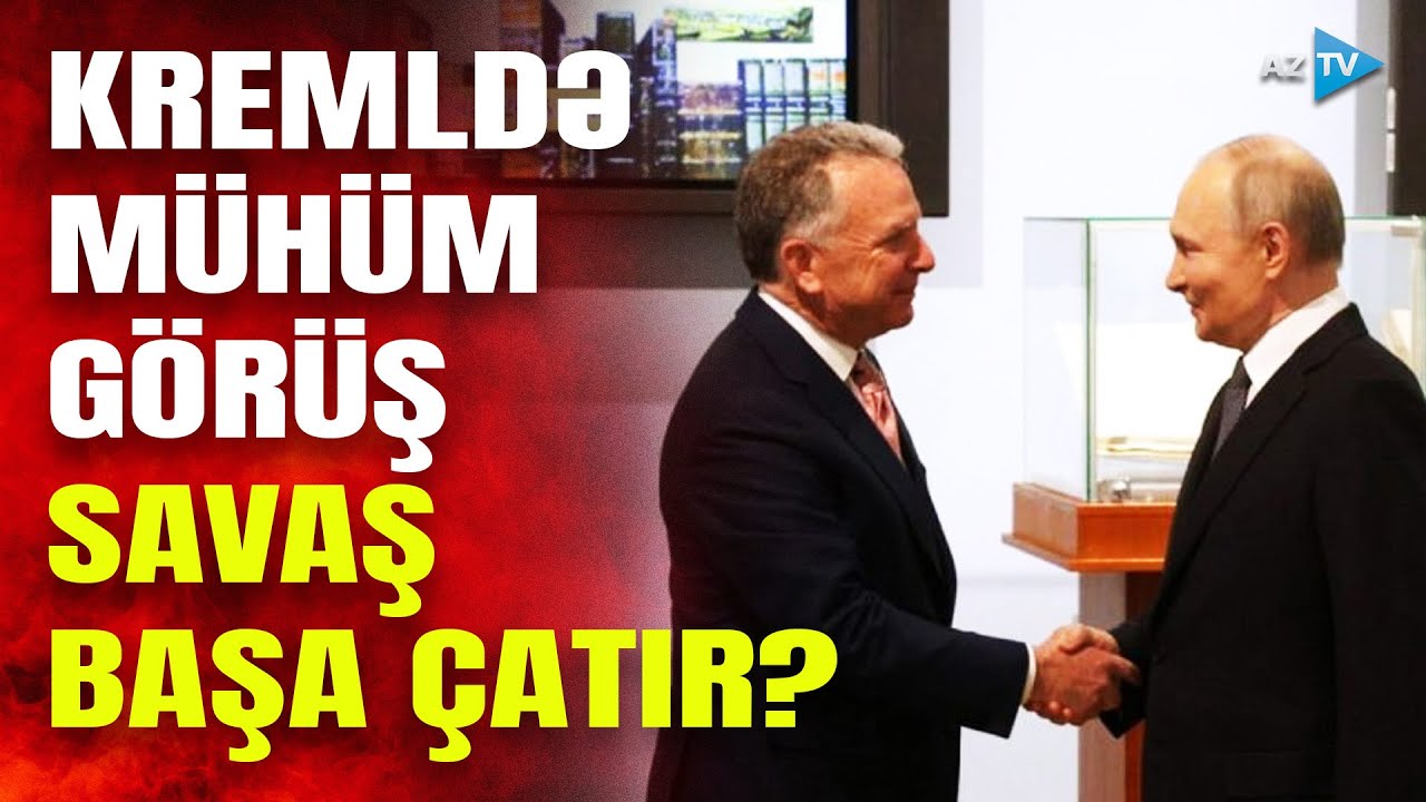 Tramp xüsusi nümayəndələrini Rusiyaya göndərdi: Kremldə Putinlə KRİTİK GÖRÜŞ - Müharibə başa çatır?