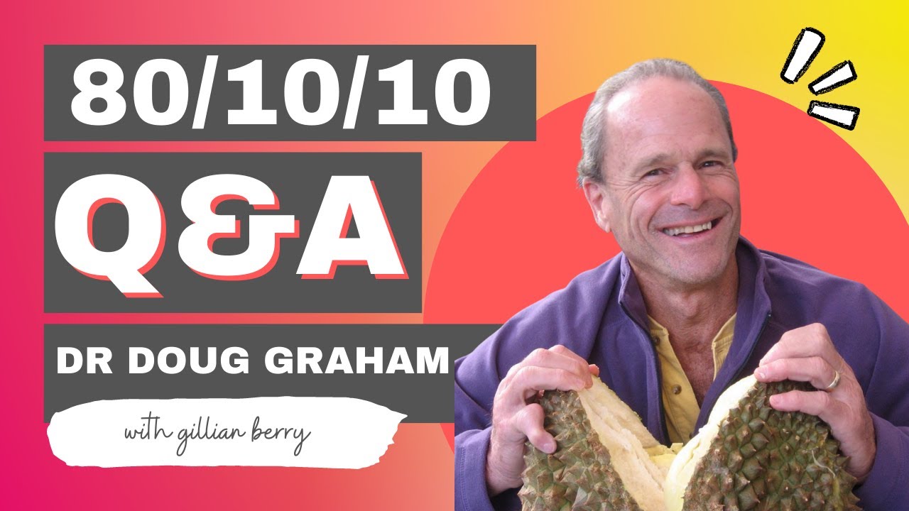 IS 80/10/10 THE BEST DIET? Dr. Doug Graham Q&A