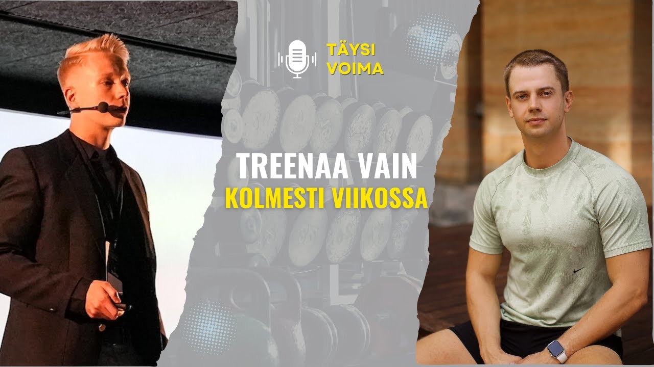 Miksi 3 kokovartalotreeniä viikossa on paras treenijako | Täysi Voima Podcast