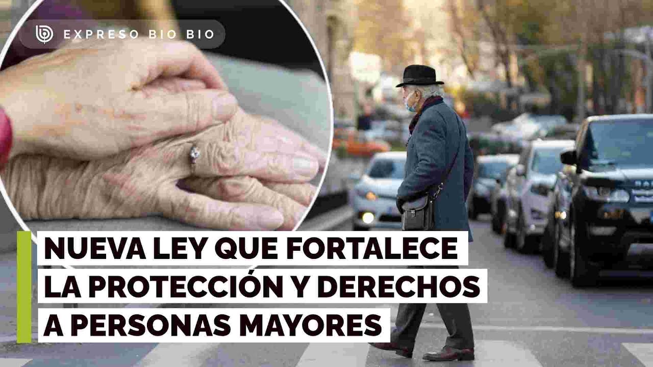 Nueva ley que fortalece la protección y derechos a personas mayores: Conoce los detalles