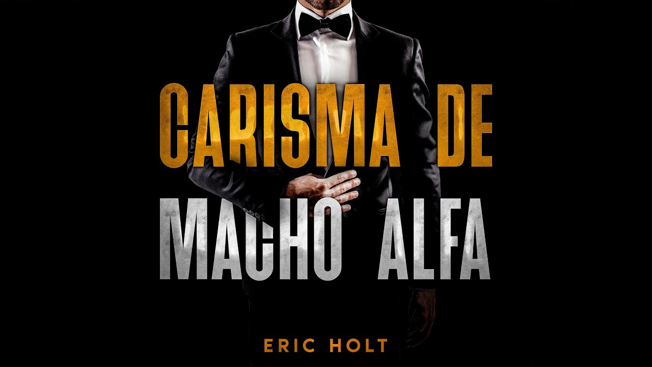 Los Secretos del Carisma del Macho Alfa | Audiolibro Completo en Español | United Audiobooks Español