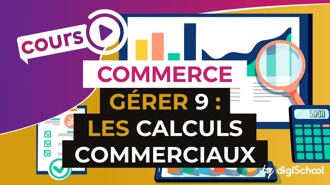 Gérer 9 : Les Calculs Commerciaux I - Bac pro commerce