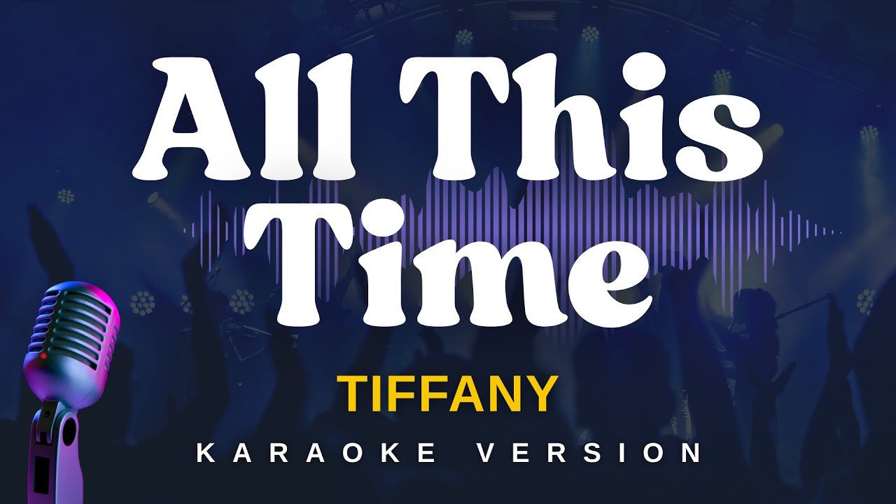ALL THIS TIME - Tiffany (Karaoke Version)