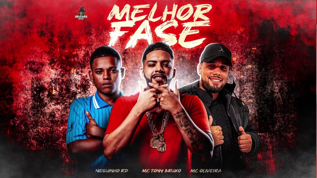 MELHOR FASE - NEGUINHO RD, MC TONY BRUXO, Mc Oliveira prod. BruxariaHits