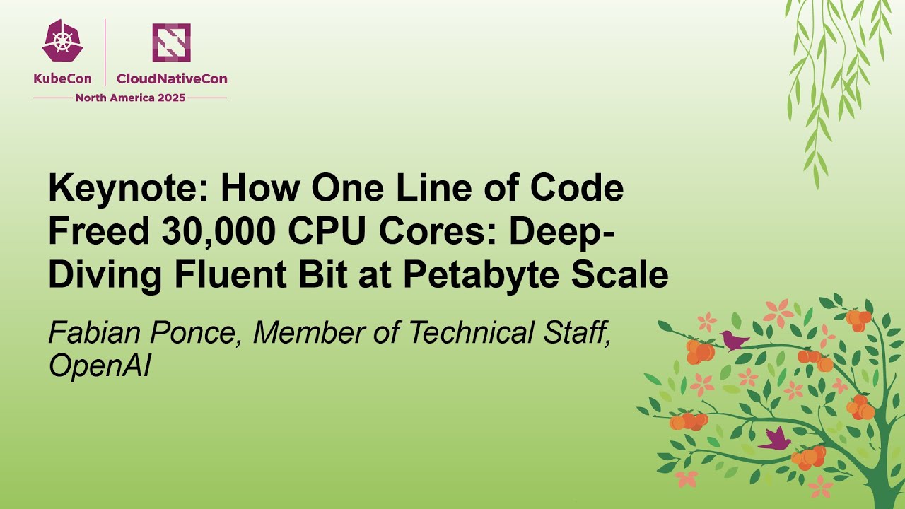 Keynote: How One Line of Code Freed 30,000 CPU Cores: Deep-Diving Fluent Bit at Petabyte... F. Ponce