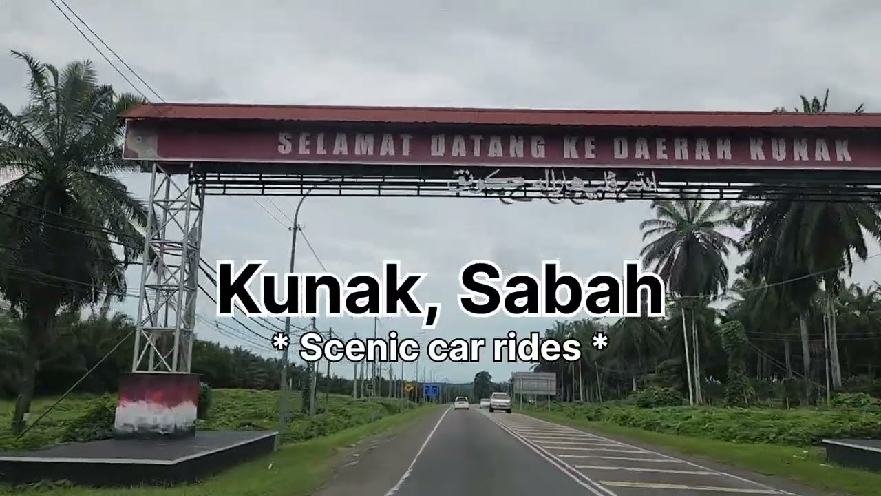 Kunak, Sabah ( Scenic car rides)