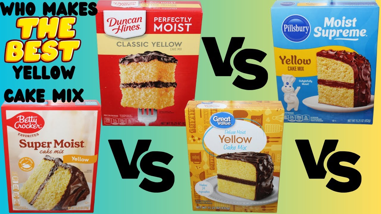 Who Makes THE BEST Yellow Cake Mix? Betty Crocker, Duncan Hines, Great Value (Walmart) or Pillsbury