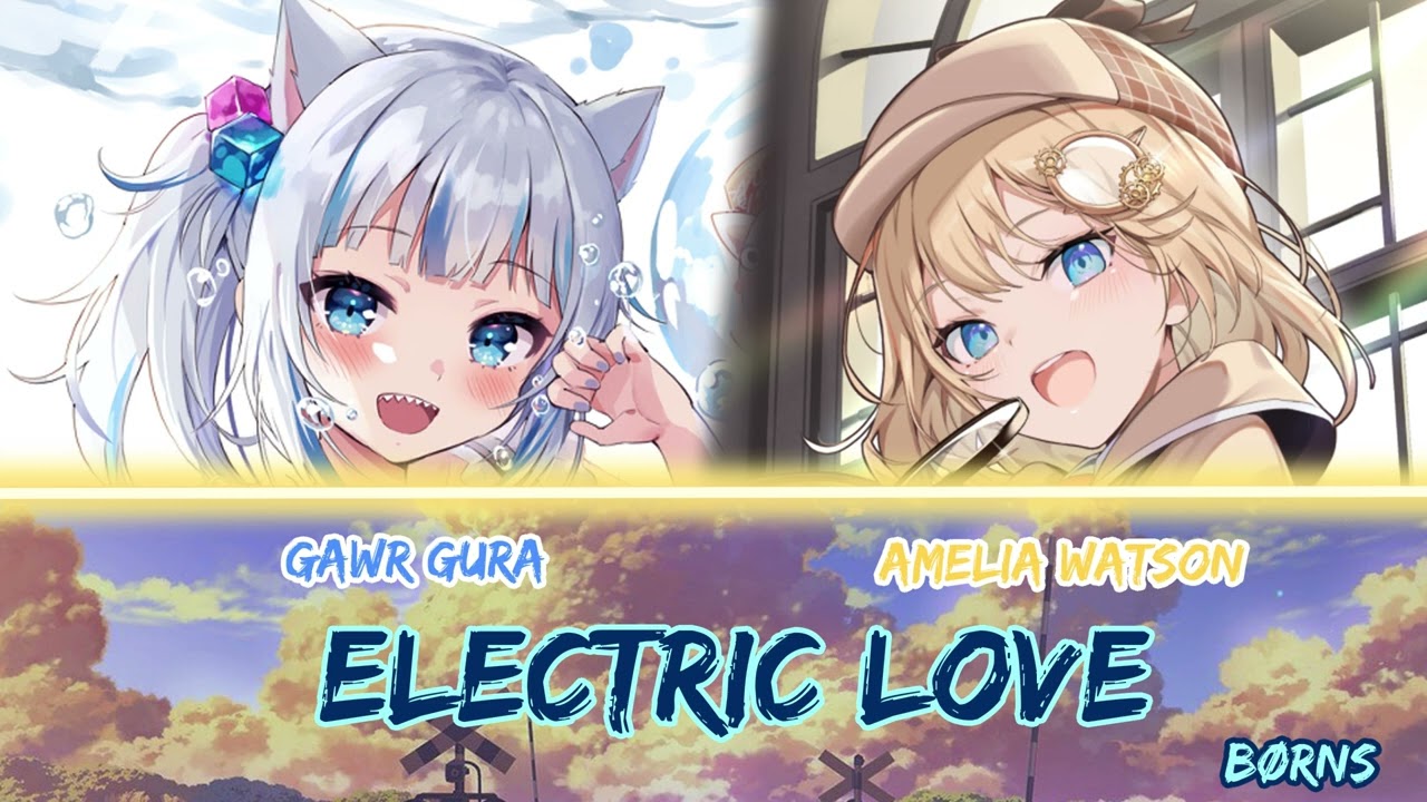 Gura and Amelia sing - Electric Love by Børns (Duet)