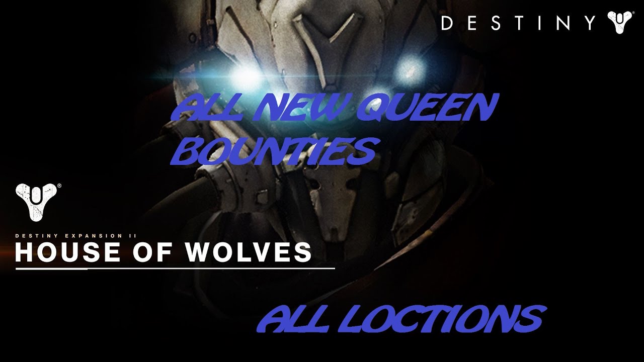 ALL 4 NEW QUEEN BOUNTIES - ALL LOCTIONS - DESTINY