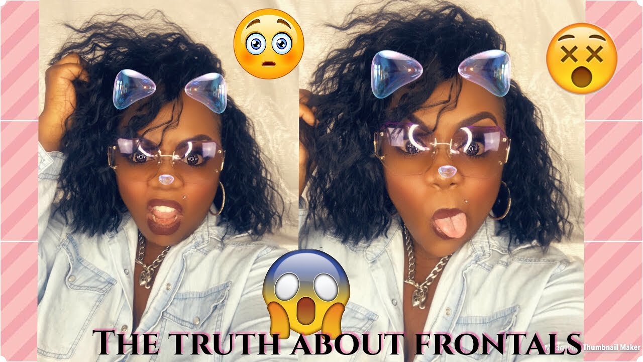 The Truth About Frontals 🤷🏾&zwj;♀️