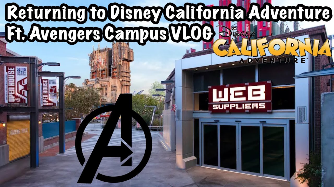 Returning to Disney’s California Adventure | Ft. Avengers Campus (2021)