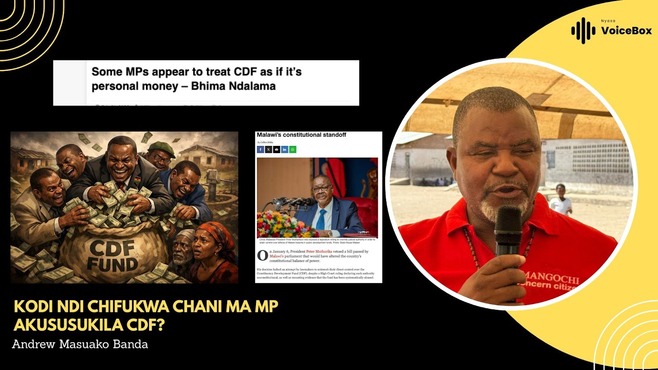Kodi Ndi Chifukwa Chani Ma MP Akususukila CDF? - Andrew Masauko Banda