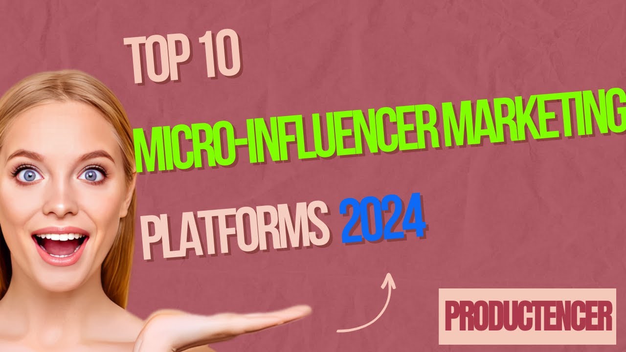 Top 10 Micro Influencer Marketing Platforms  Elevated Brand Connection 2024