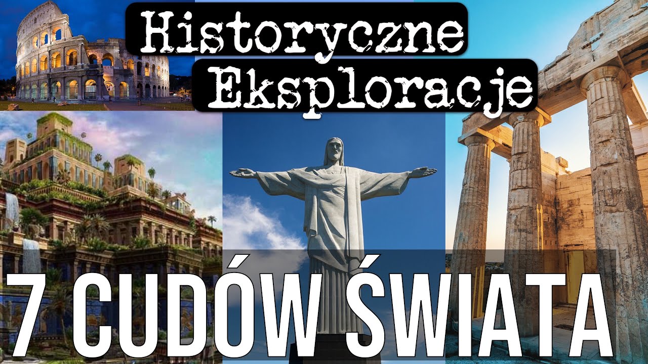Historyczne Eksploracje  odc. 51 - 7 cudów świata