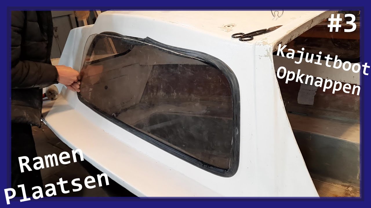 Ramen plaatsen in de kajuitboot - Kajuit boot opknappen #3