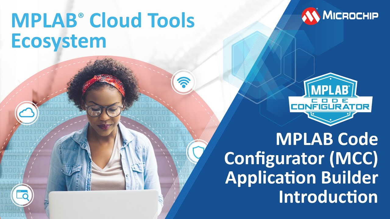 MPLAB&reg; Cloud Tools &mdash; Конфигуратор кода MPLAB Введение в MCC Application Builder