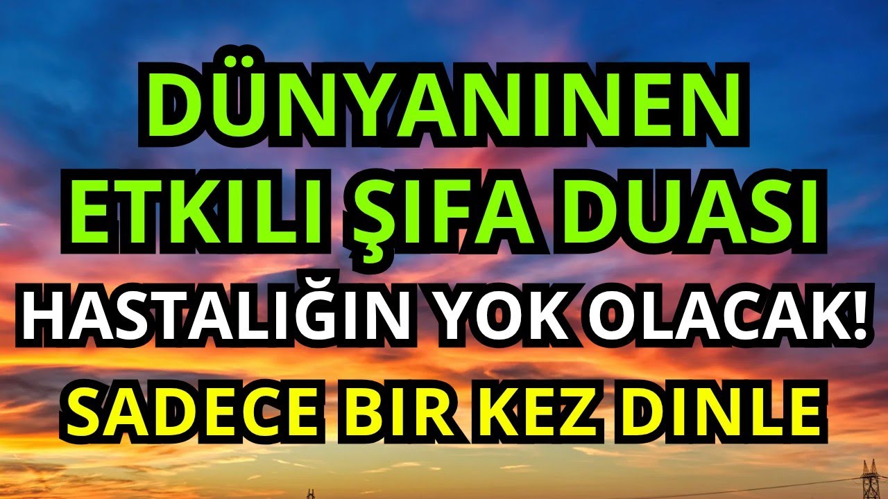 En etkili şifa duası! Allah’ın izniyle, sadece bir kez dinle! Bugün hastalığın yok olacak!