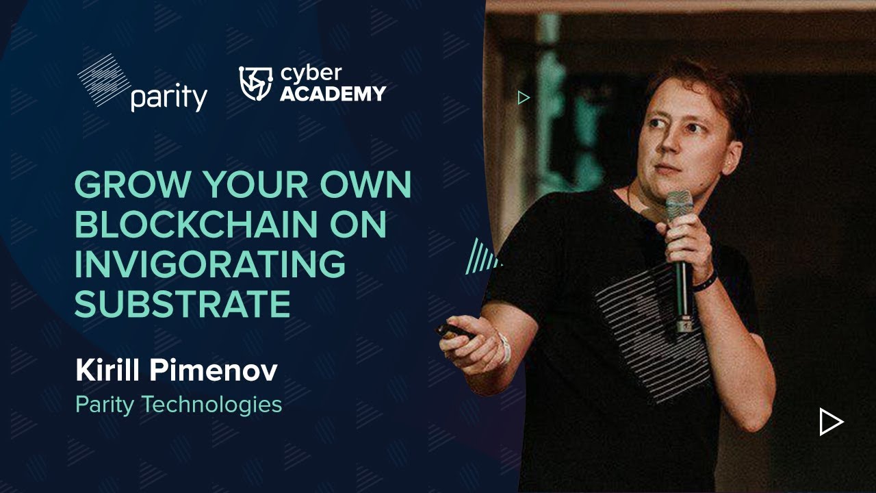 Grow your own blockchain on invigorating Substrate | Кирилл Пименов