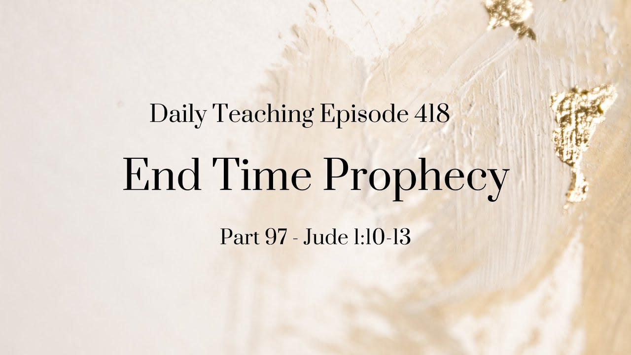 D.T. Ep. 418 - Part 97: Jude 1:10-13
