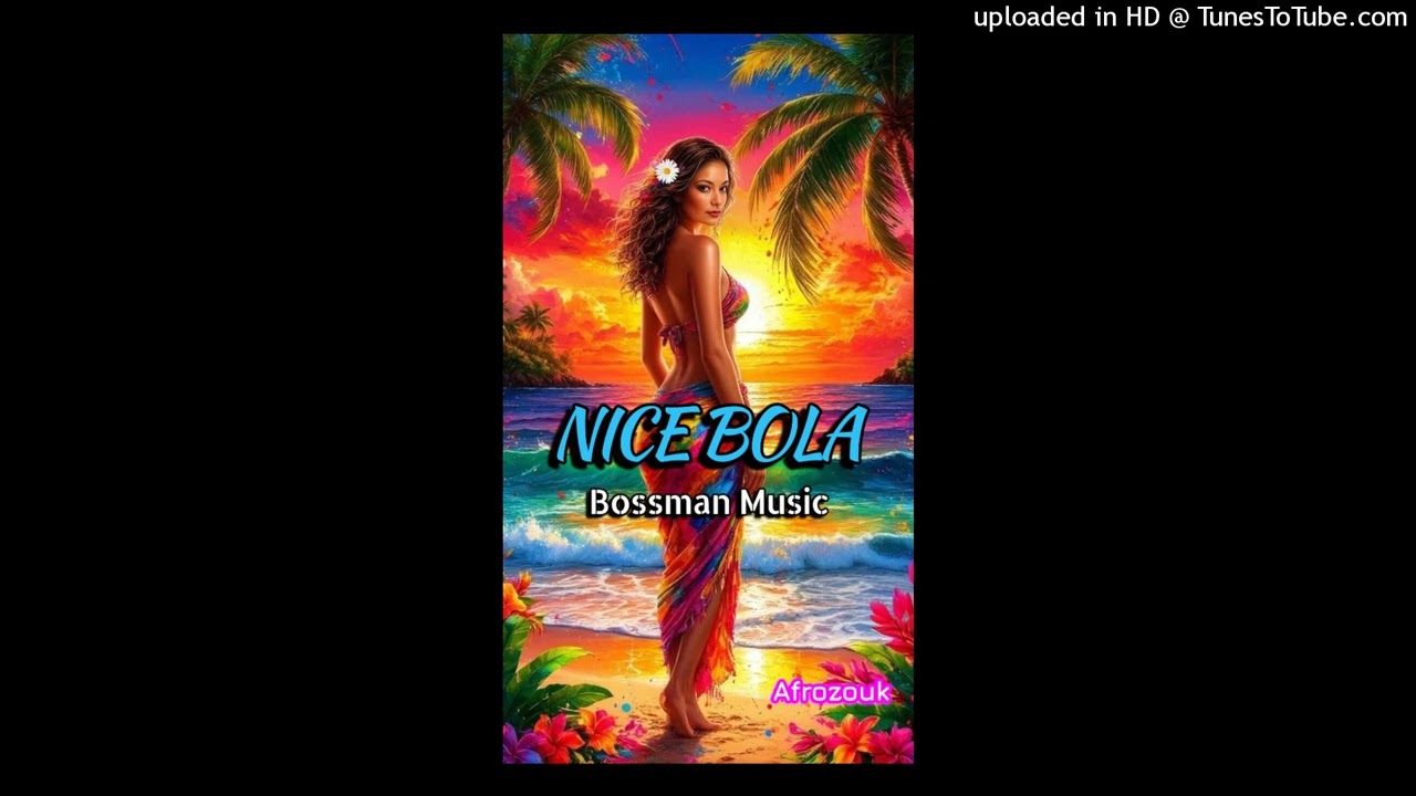 Nice Bola_Official Audio_Bossman Music_Afrozouk_2026