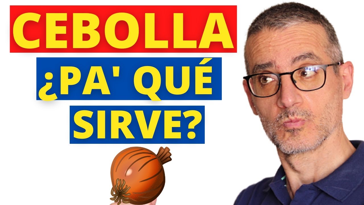 EXTRAORDINARIAS PROPIEDADES de la CEBOLLA para nuestro organismo. Beneficios de la CEBOLLA.