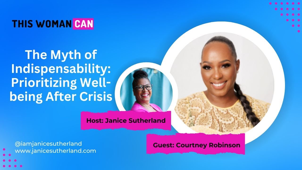 The Myth of Indispensability: Prioritizing Well-being After Crisis - Courtney Robinson