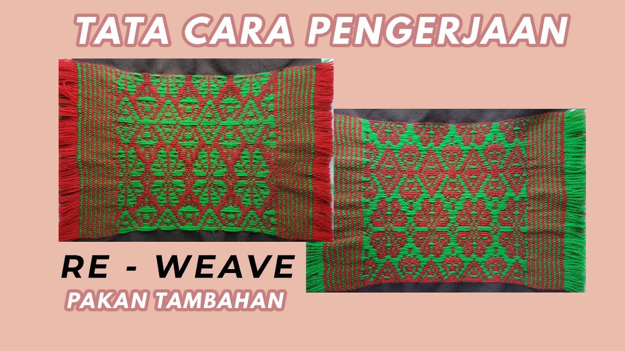 Cara Buat Re - Weave Kain dengan Benang Pakan Tambahan