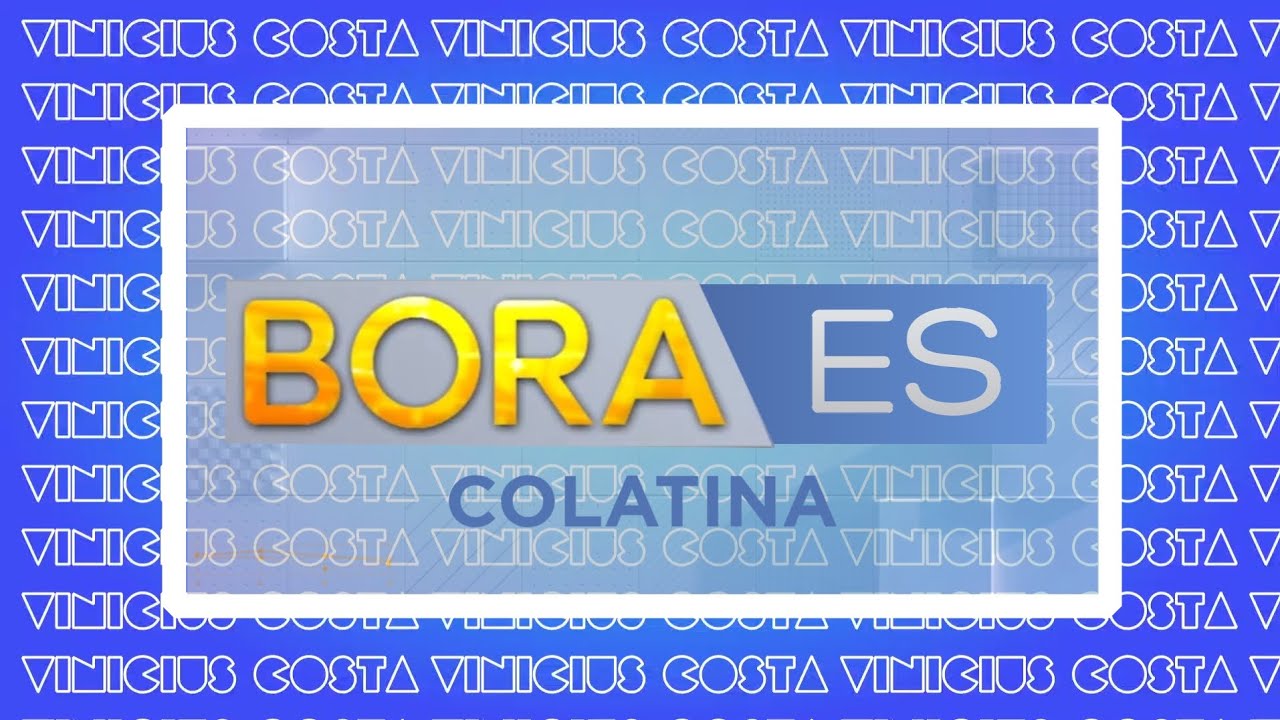 (MONTAGEM) Vinheta do Bora ES Colatina (2025)
