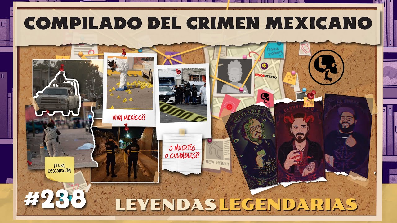 E238: Compilado del crimen mexicano
