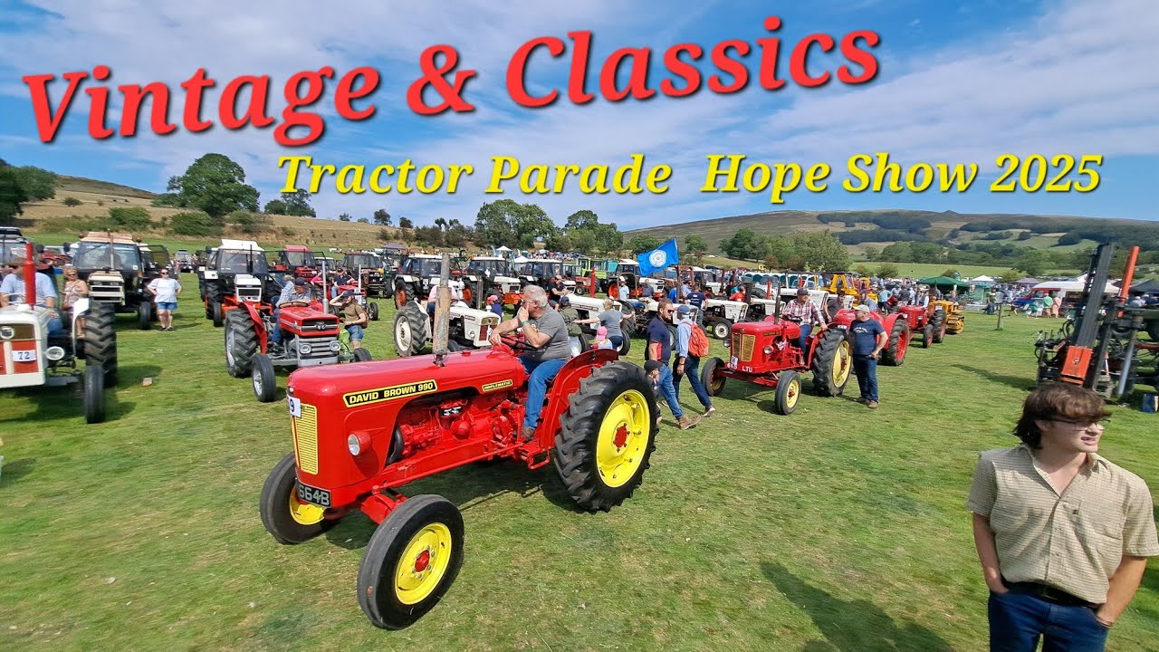 Awesome Vintage & Classic Tractors Parade @ Hope show 2025 Was your Tractor there??