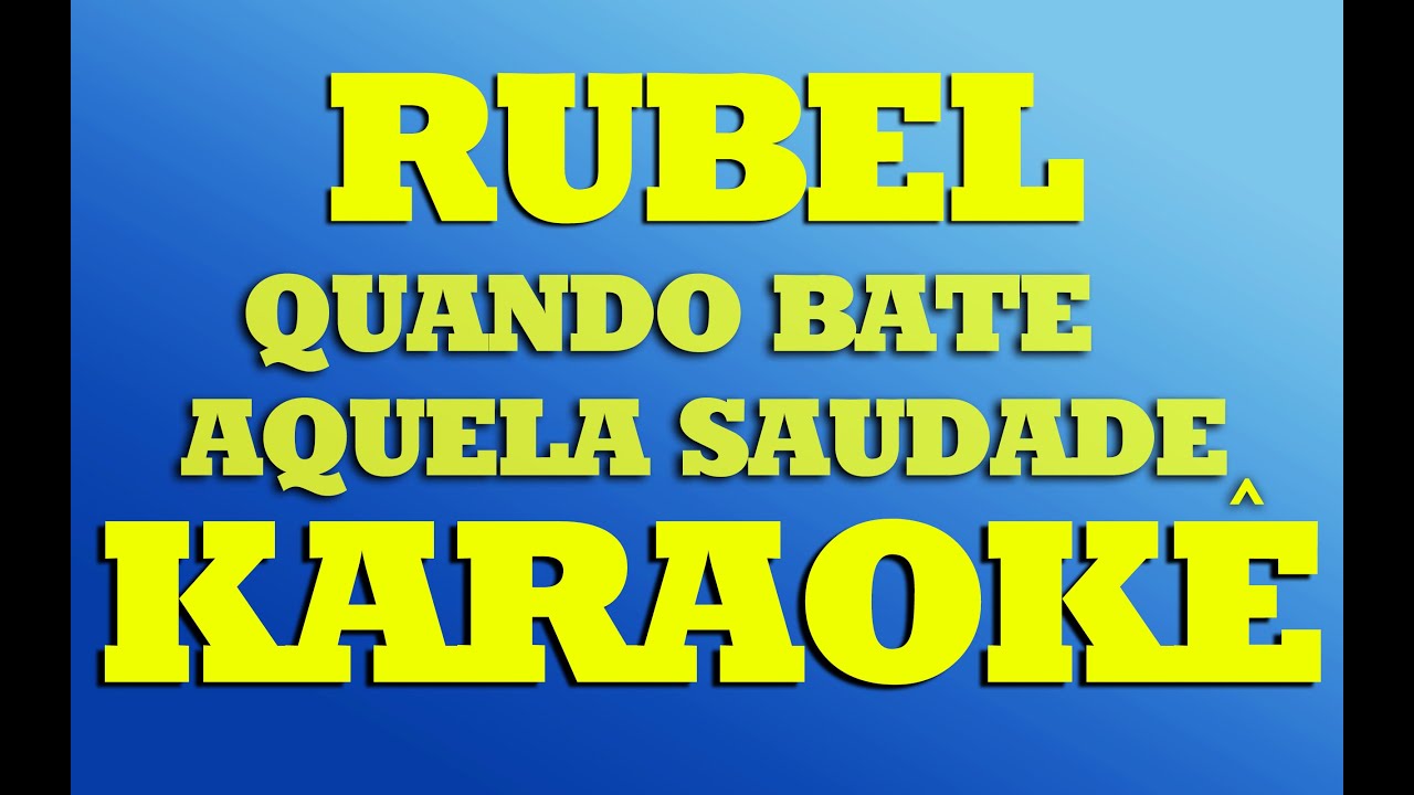 Rubel - Quando Bate Aquela Saudade | KARAOKÊ