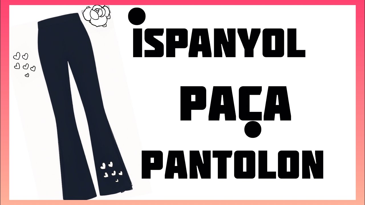 İSPANYOL PAÇA PANTOLON ...