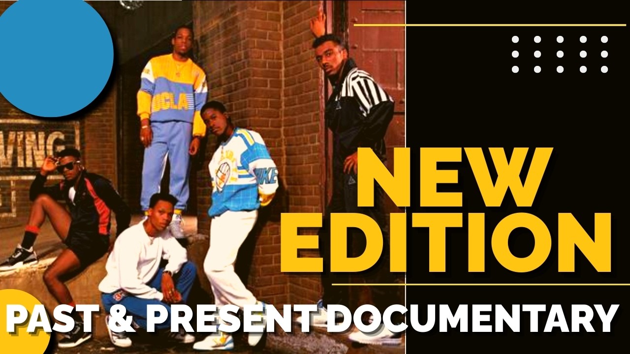 NEW EDITION Past and Present Documentary