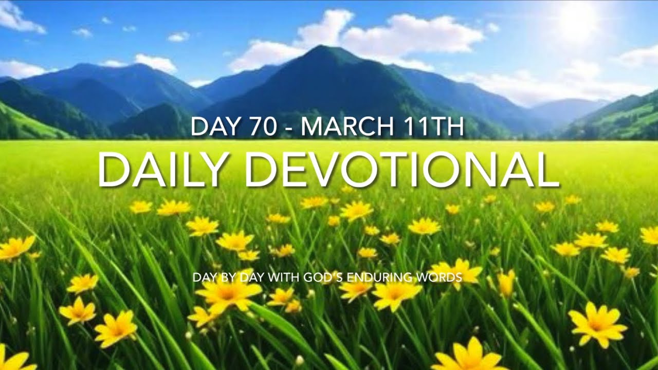 Daily Devotional - Day 70 - Reading through ‘Day by Day with God’s Enduring Words’ By David Guzik 📖