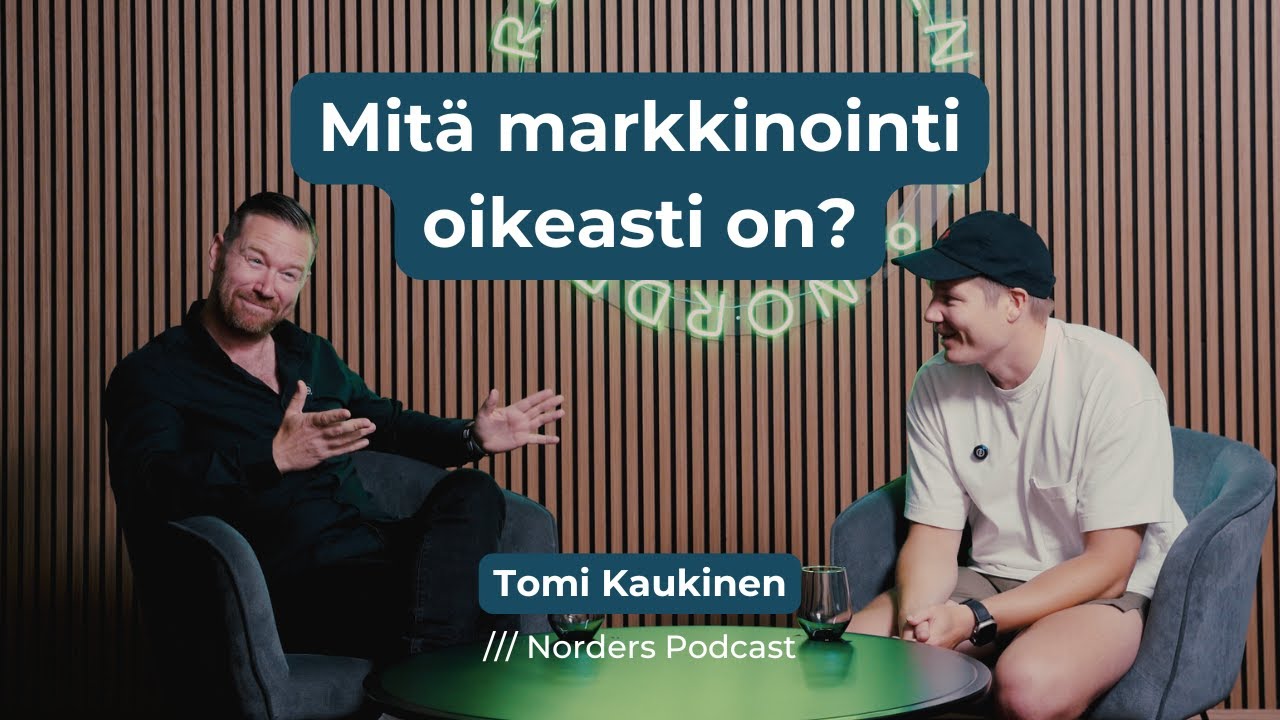Norders Podcast: Mit&auml; markkinointi oikeasti on? w/ Tomi Kaukinen (4K)
