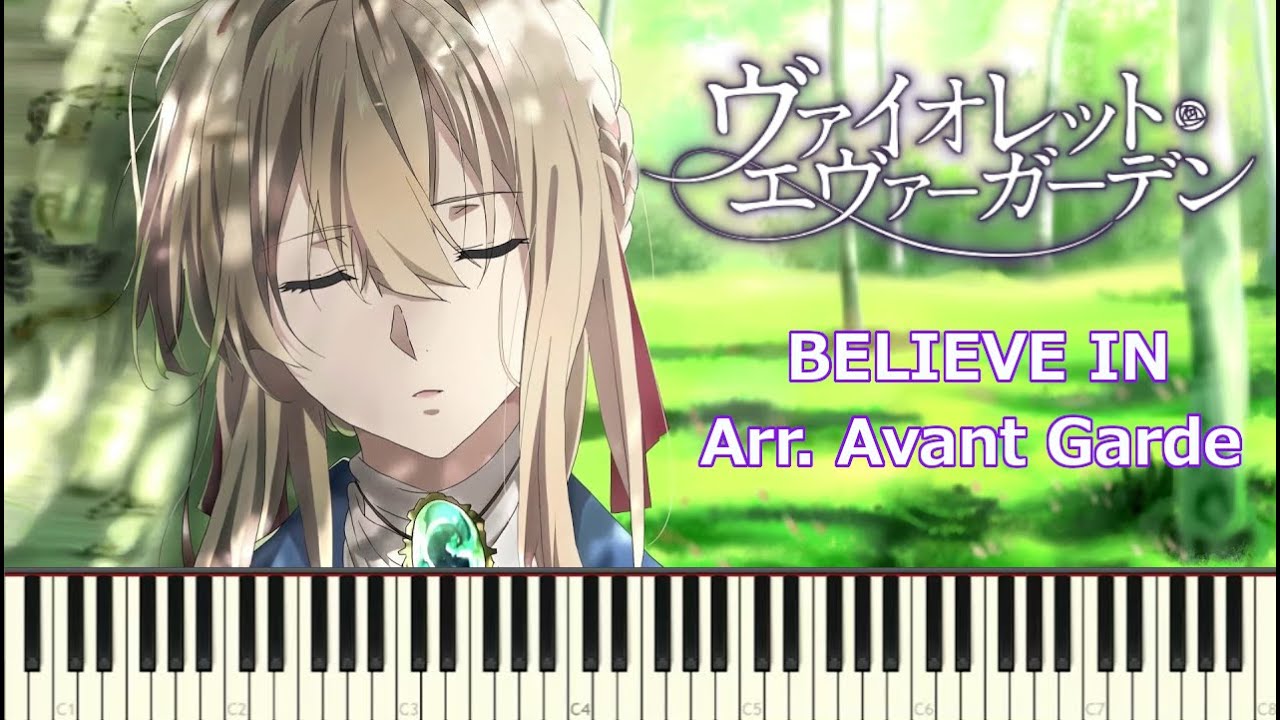 Believe In (The Love That Binds Us) - Violet Evergarden 「Yuuki Aira//結城アイラ」Piano Sheets/Tutorial
