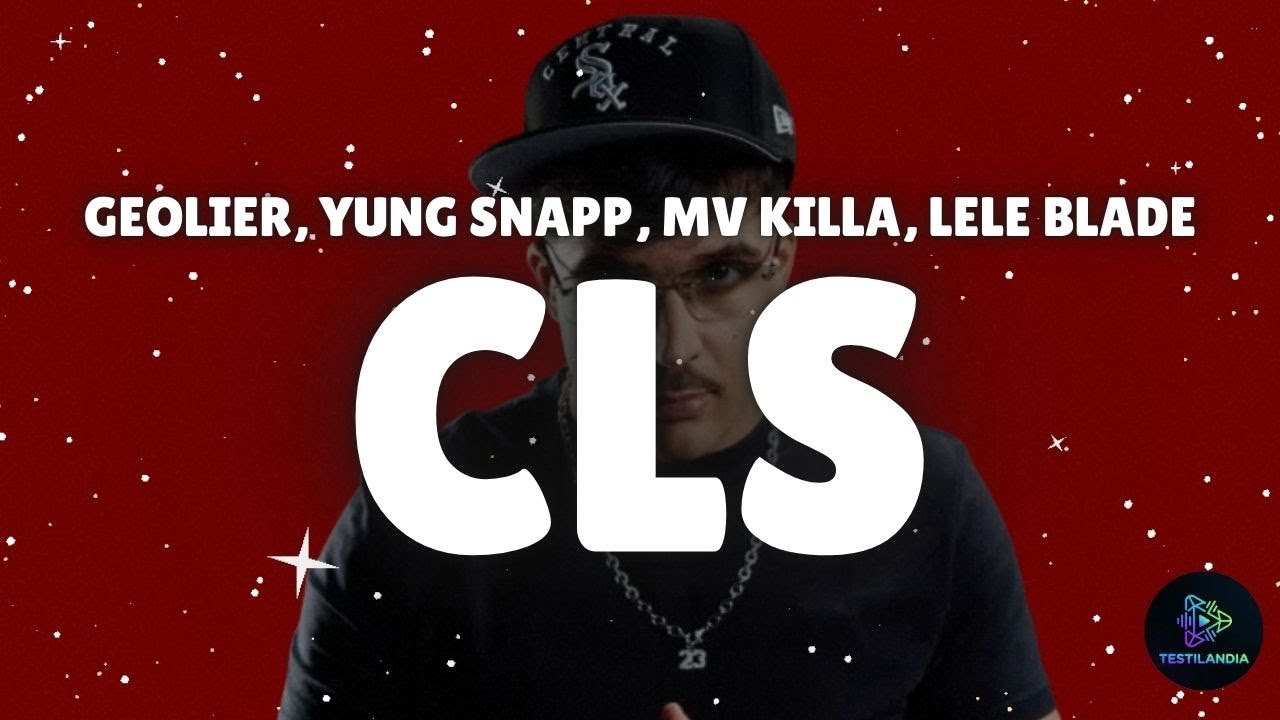 Geolier - CLS (feat. Yung Snapp, MV Killa, Lele Blade) Testo/Lyrics