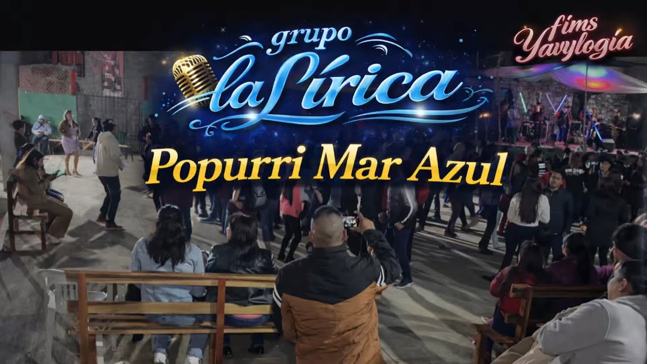 Popurrí Mar Azul con el grupo la lírica fiesta patronal de agua de cedro 