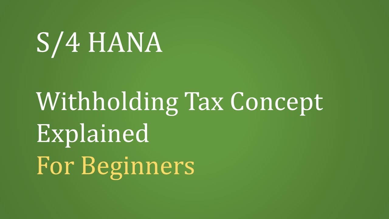 S/4 HANA - Withholding Tax Concept