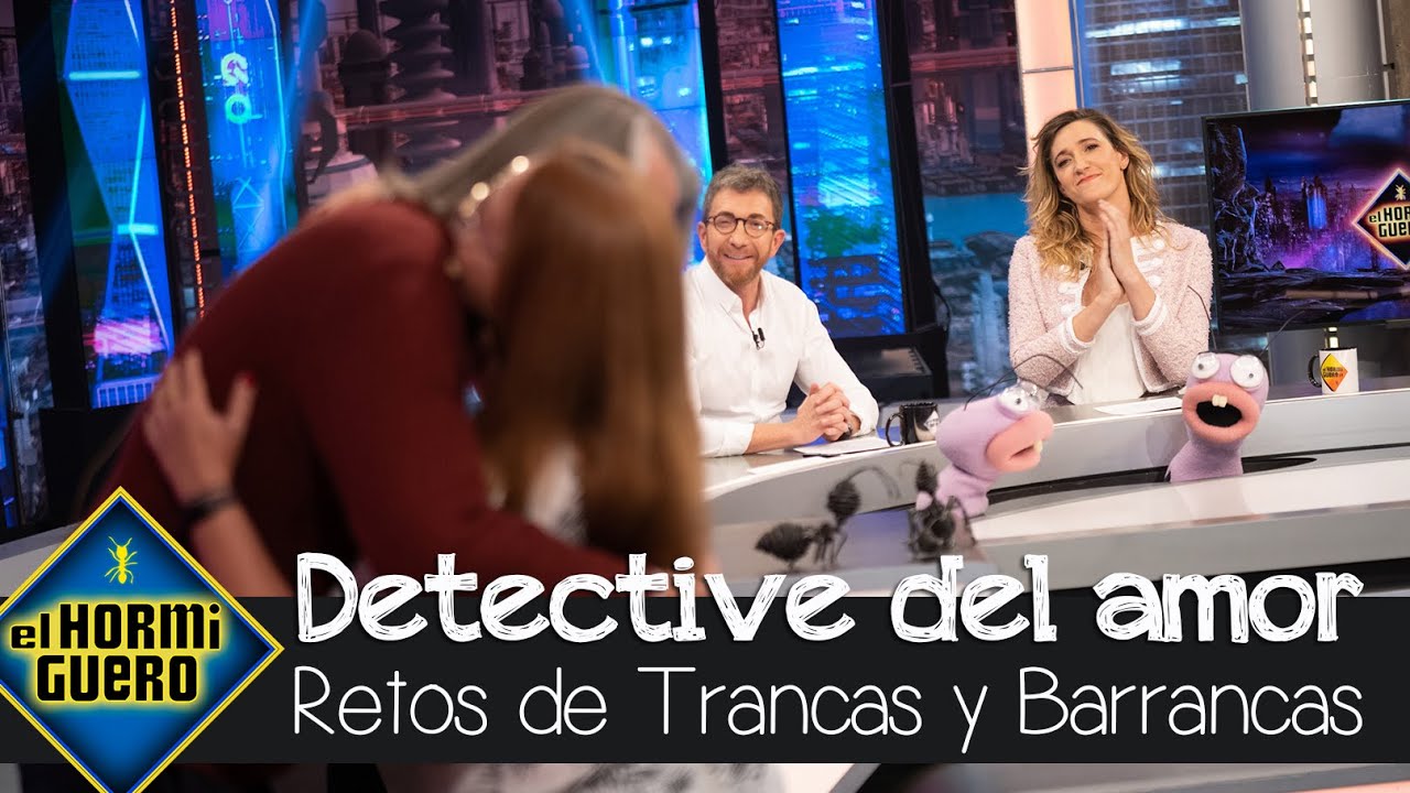 Abril Zamora se convierte en detective del amor con Trancas y Barrancas - El Hormiguero
