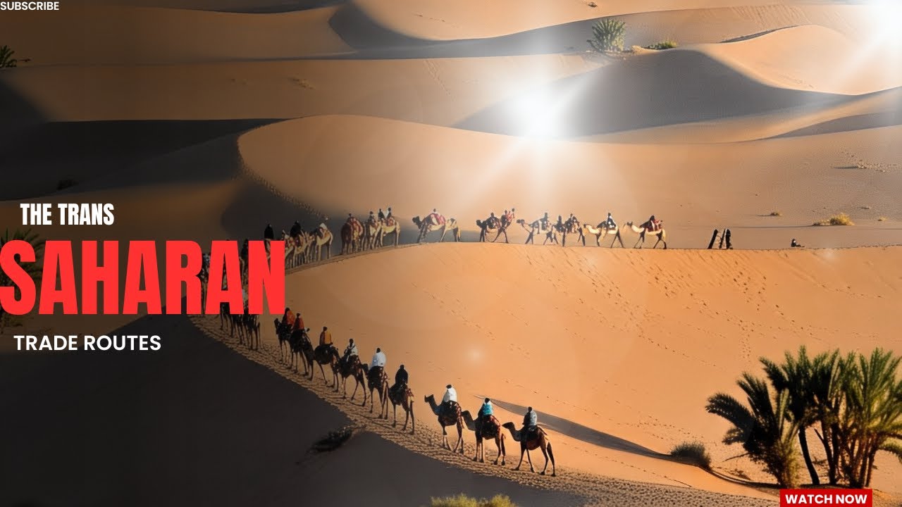 The Trans-Saharan Trade Routes: Gold, Salt, and Empire | Africa&rsquo;s Forgotten Global Powerhouse