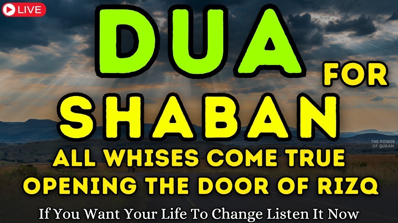 If You Listens This Dua ln The Month Of Shaban, You Get All Your Wishes! (Insha Allah)