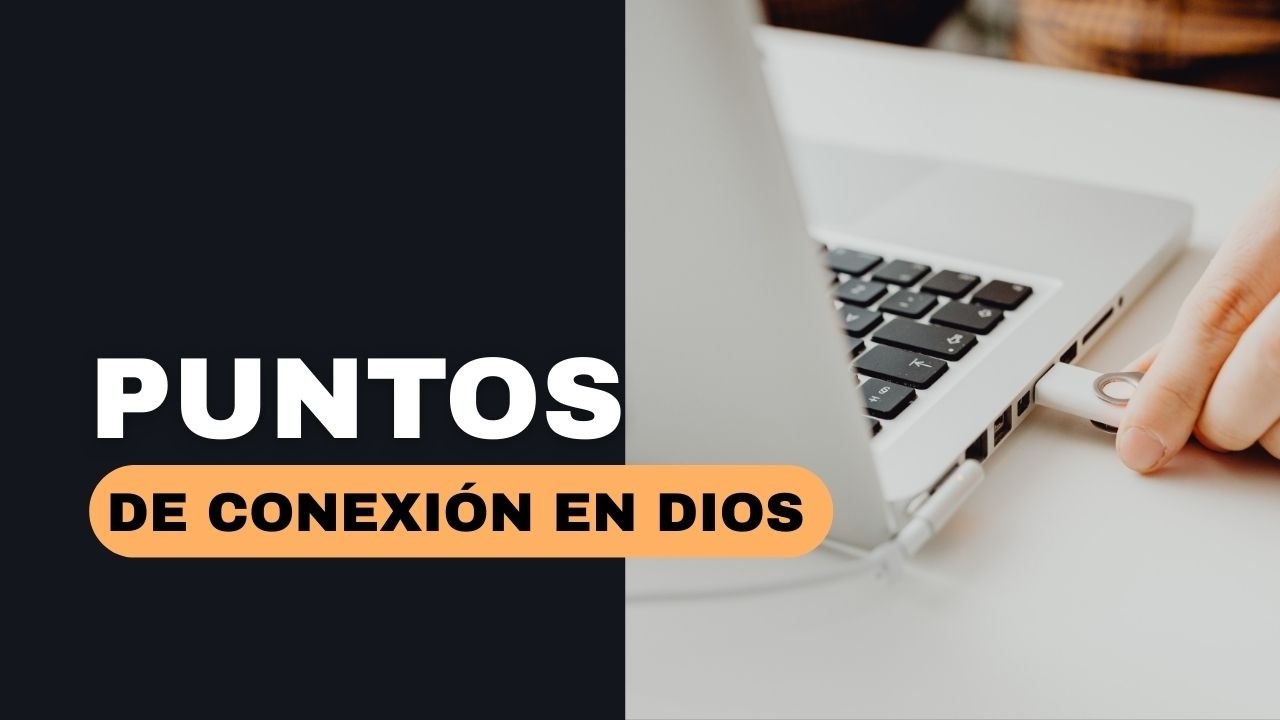 PUNTOS DE CONEXIÓN CON DIOS