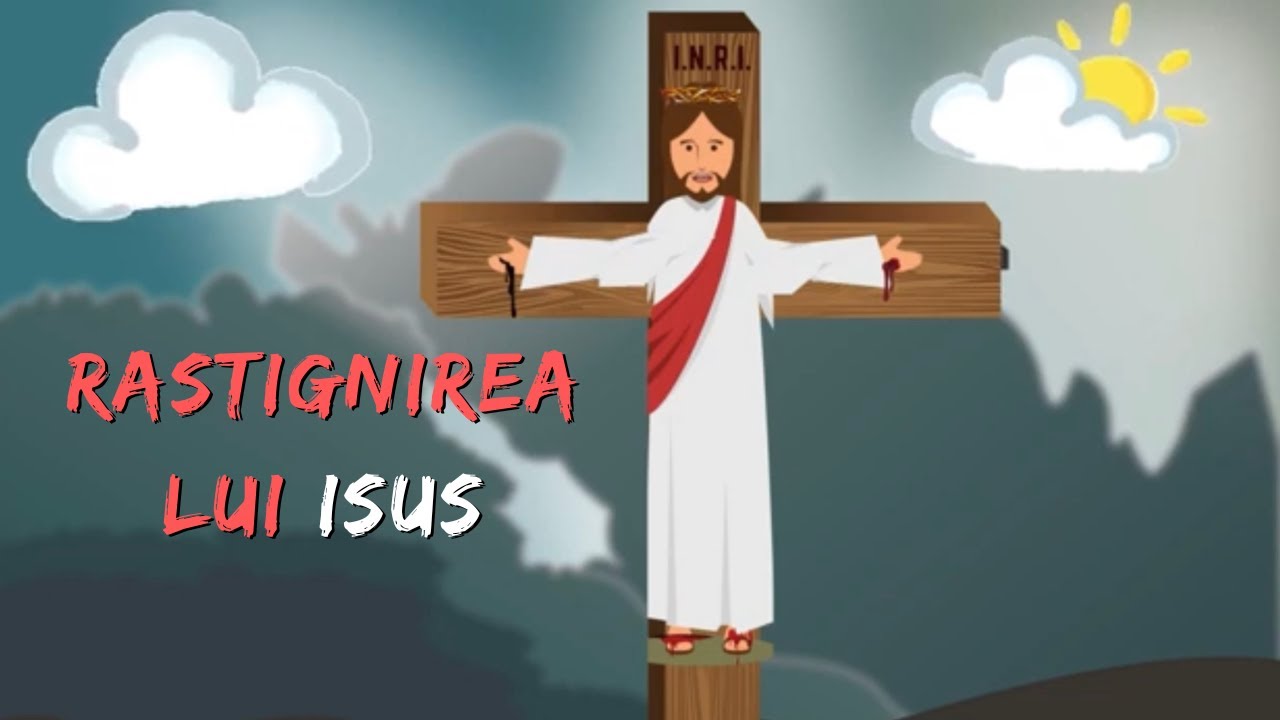 Rastignirea lui Isus | Povestiri Biblice pentru copii |
