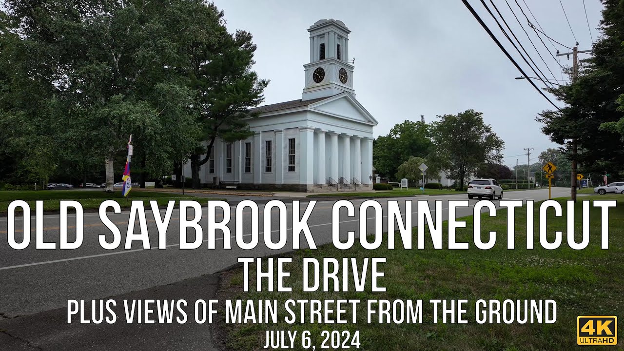 Old Saybrook, Connecticut - A Drive and a Walk around town in July of 2024.