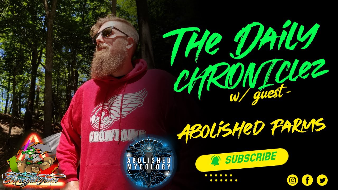 The Daily CHRONIClez w/ Abolished Farms