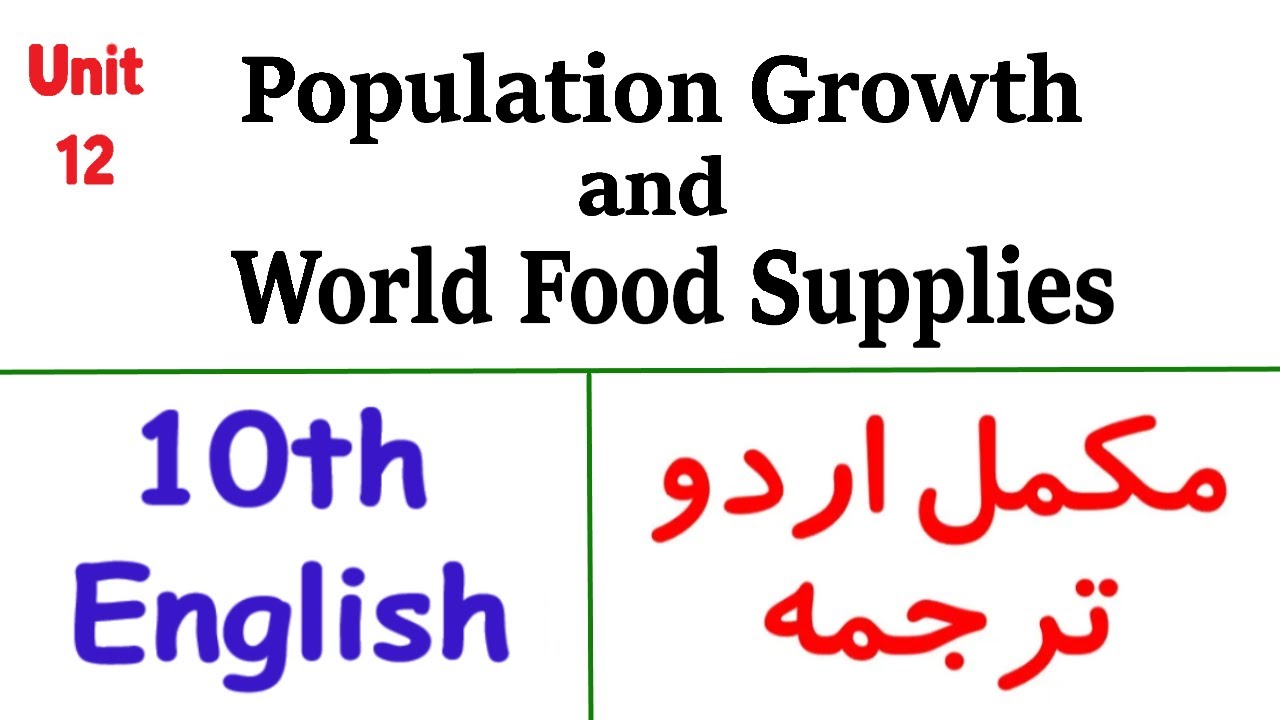 10th Class English, Unit 12, Population Growth and World Food Supplies,  English Urdu Translation