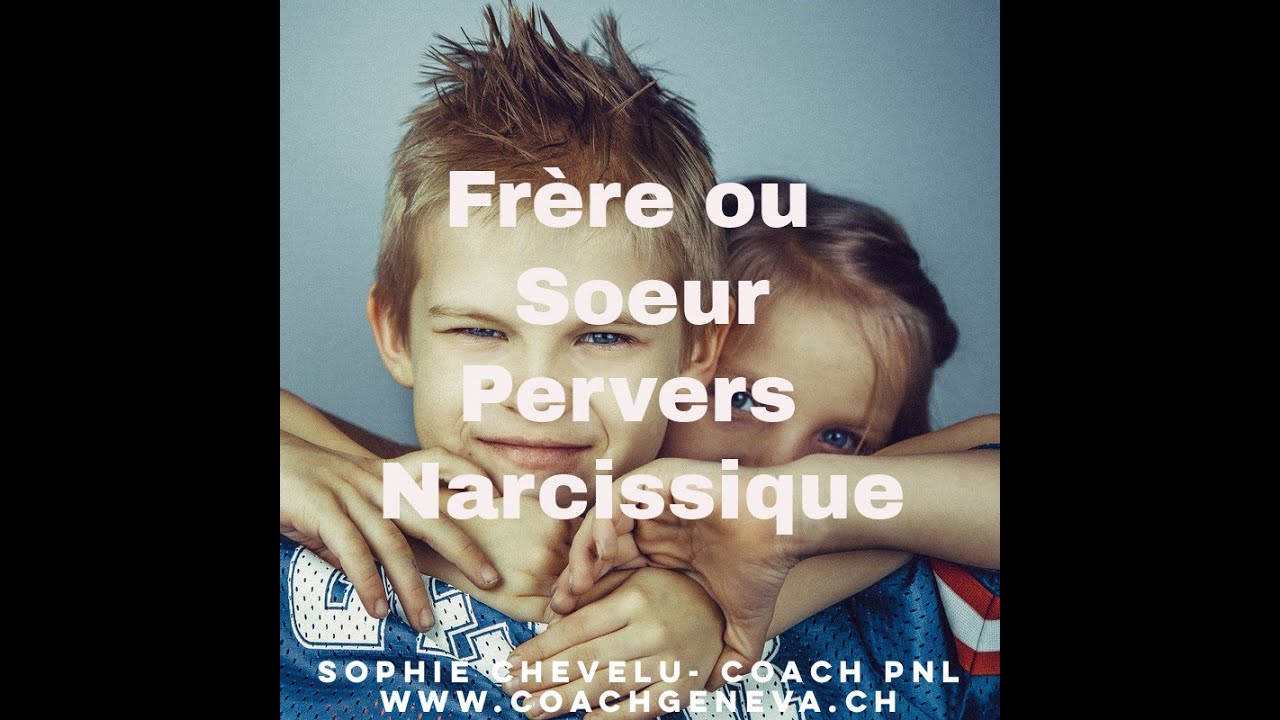 Frère ou Soeur Pervers Narcissique