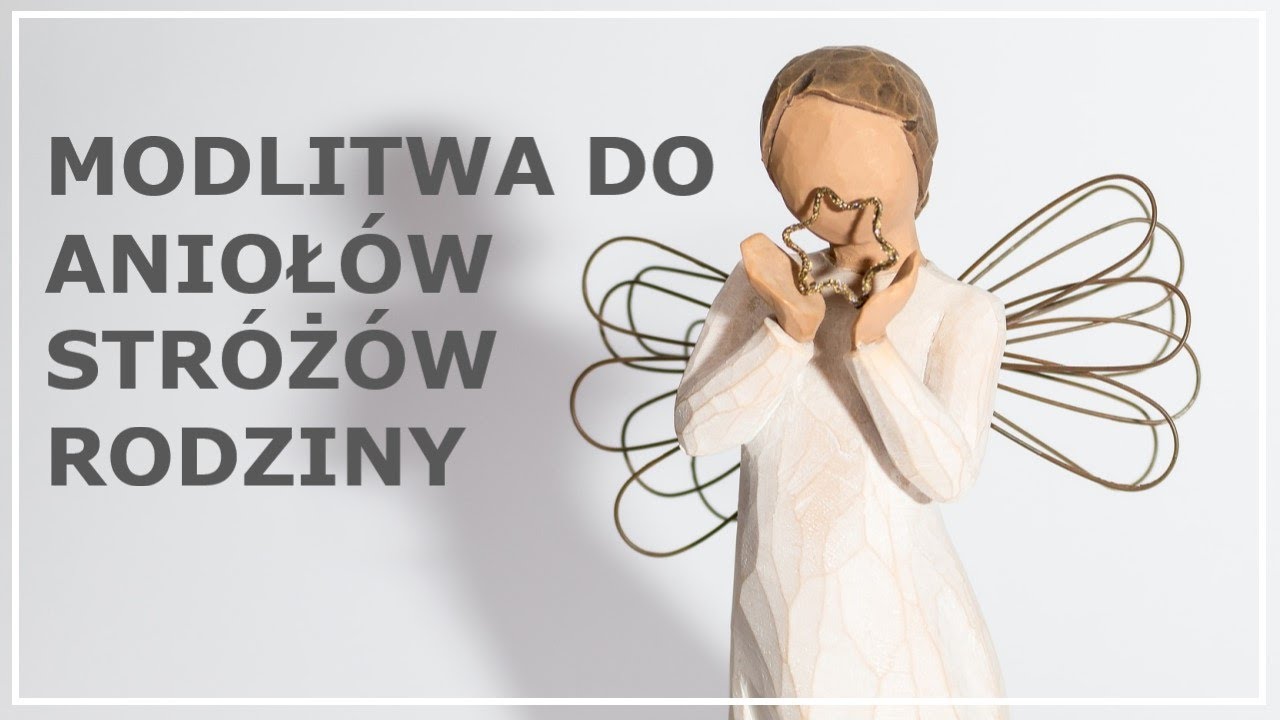 MODLITWA DO ANIOŁ&Oacute;W STR&Oacute;Ż&Oacute;W RODZINY | Modlitwa do anioł&oacute;w za rodzinę