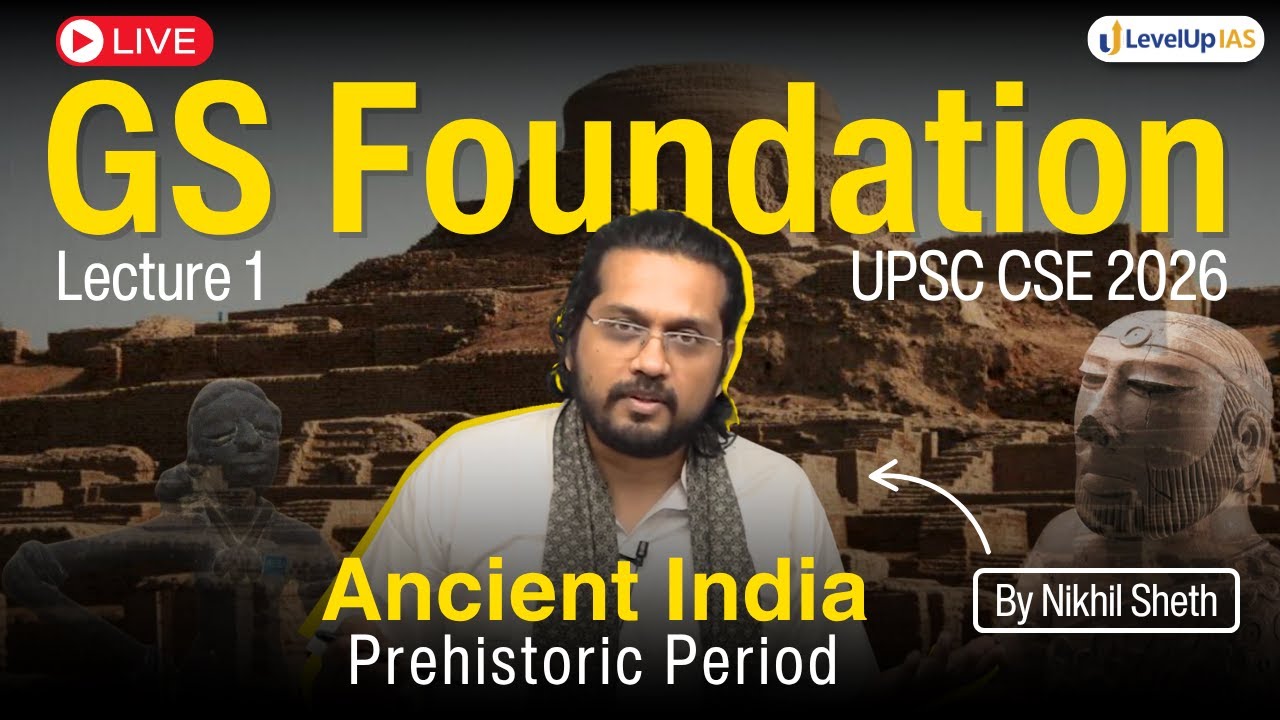 Lecture 1 Prehistory | GS Foundation 3.0- Ancient India by Nikhil Sheth Sir | UPSC CSE 2026